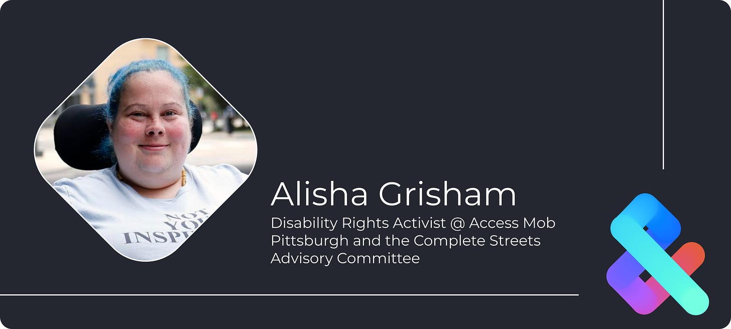 Thumbnail of Alisha Grisham, with a description that reads "Alisha Grisham; Disability Rights Activist at Access Mob Pittsburgh and the Complete Streets Advisory Committee