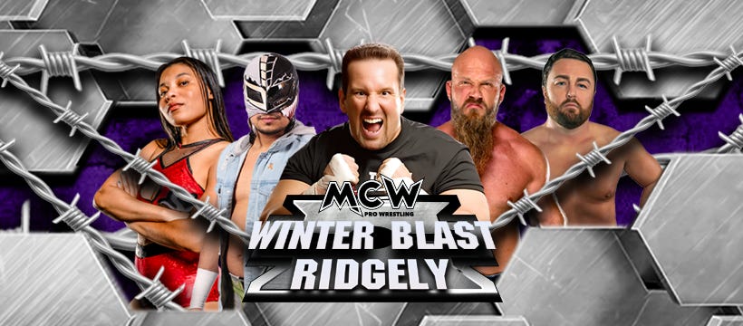 May be an image of 4 people and text that says 'MCW VPROWRESTLING WRESTLING WINTER BLAST RIDGELY'