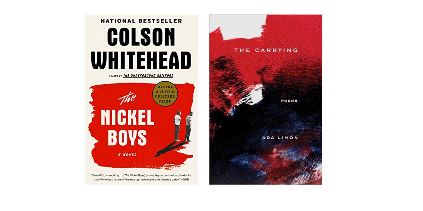 Book cover images for The Nickel Boys by Colson Whitehead and The Carrying by Ada Limon