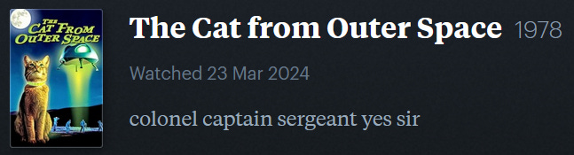 screenshot of LetterBoxd review of The Cat from Outer Space, watched March 23, 2024: colonel captain sergeant yes sir