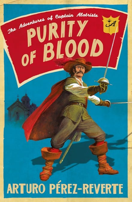 Purity of Blood: The Adventures of Captain Alatriste by Arturo Perez-Reverte - Books - Hachette ...