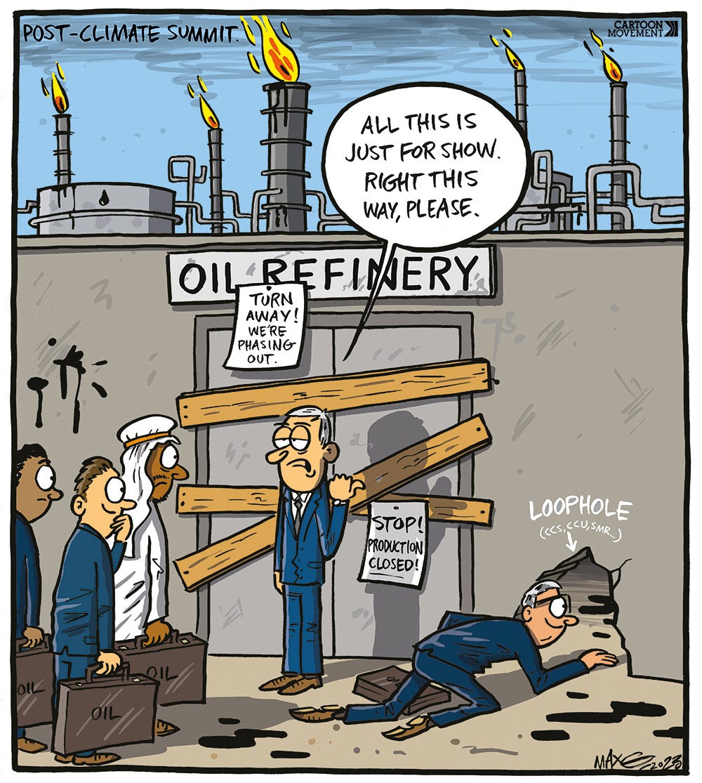 Cartoon showing the gate to an oil refinery; signs on the gate say that the facility is closed as fossil fuel are being phased out. The owner of the refinery guides visiting business men to a small hole in the wall at the side of the gate with the text ‘loophole’ above it, saying ‘This is all just for show. Right this way, please.