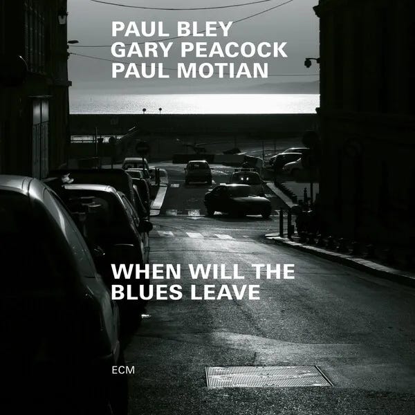 Cover art for When Will the Blues Leave (Live at Aula Magna STS, Lugano-Trevano / 1999) by Paul Bley, Gary Peacock & Paul Motian