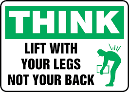 Lift With Your Legs Not Your Back Think Safety Sign MGNF936
