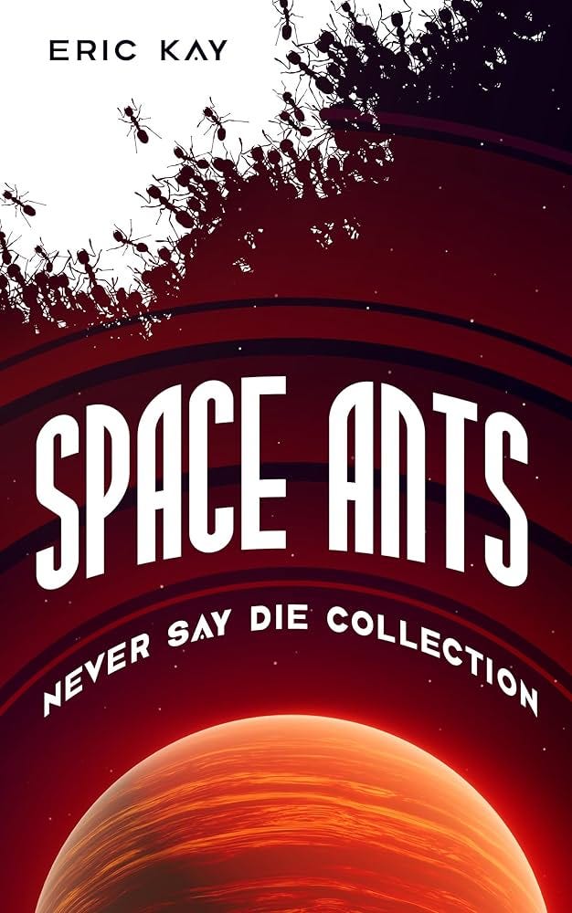 Space Ants: Never Say Die See more