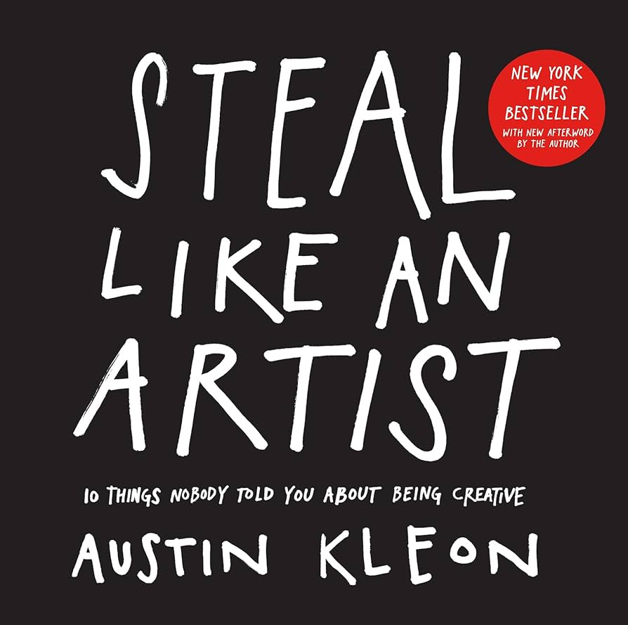 Steal Like An Artist: 10 Things Nobody Told You About Being Creative  (Austin Kleon) : Kleon, Austin: Amazon.es: Libros