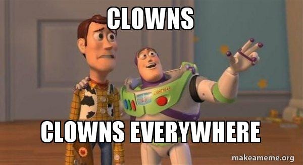Clowns Clowns everywhere - Buzz and Woody (Toy Story) Meme ...