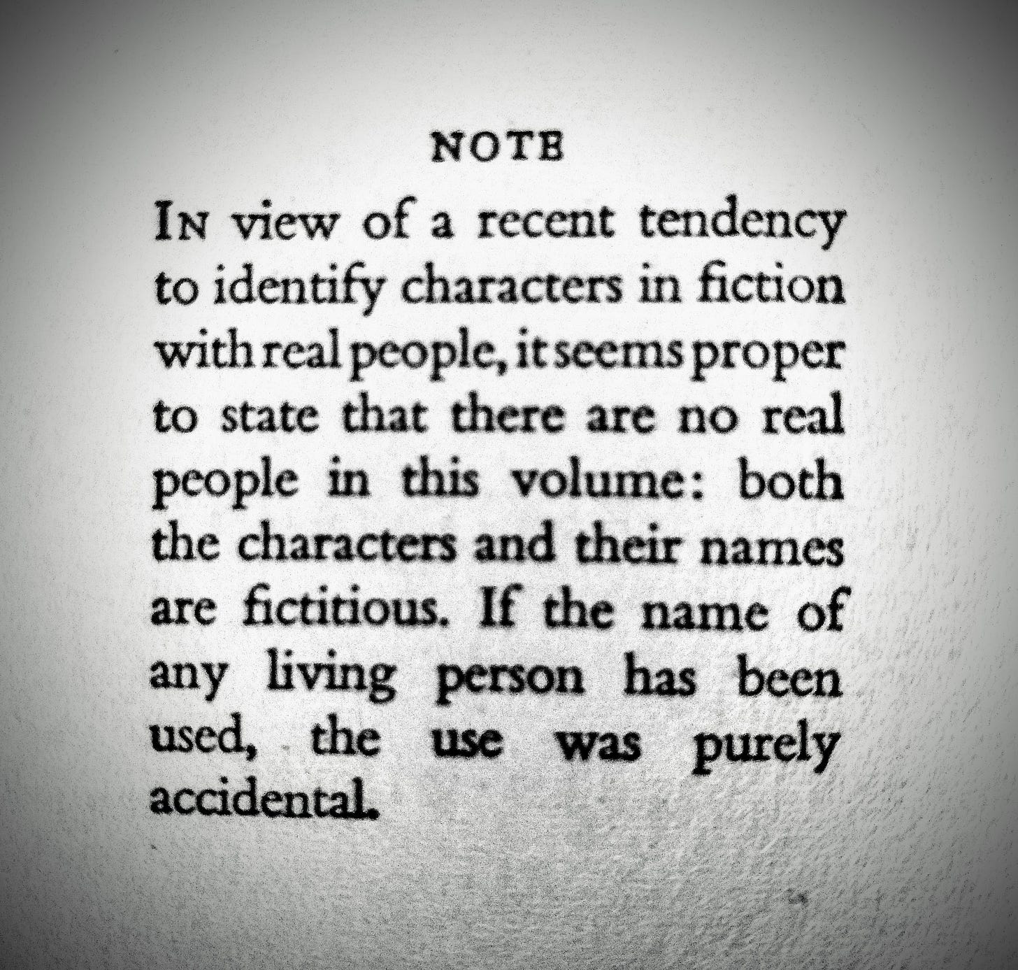 NOTE: In view of a recent tendency to identify characters in fiction with real people, it seems proper to state that there are no real people in this volume: both the characters and their names are fictitious. If the name of any living person has been used. the use was purely accidental.