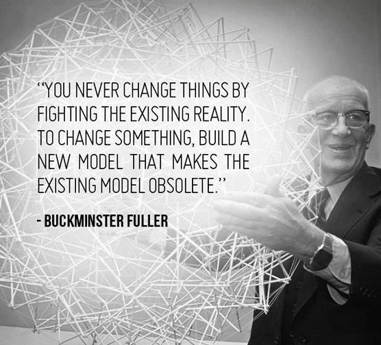 Buckminster Fuller holding a tensegrity model saying not to fight the existing system but build a new model that makes the existing one obsolete