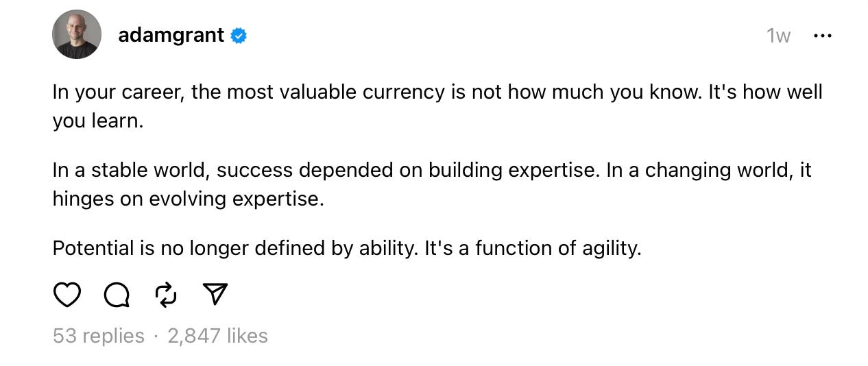 Image of Threads post from author Adam Grant that starts with "In your career, the most valuable currency is not how much you know. It’s how well you learn.” -Adam Grant