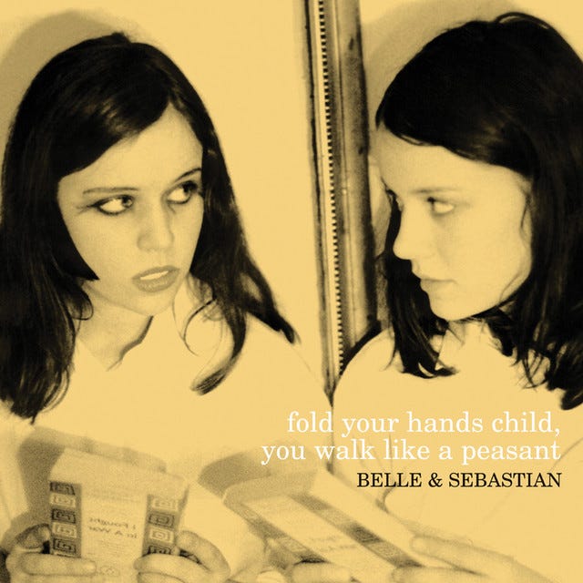 Fold Your Hands Child, You Walk Like A Peasant - Album by Belle and  Sebastian | Spotify