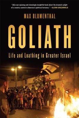 Goliath : Life and Loathing in Greater Israel