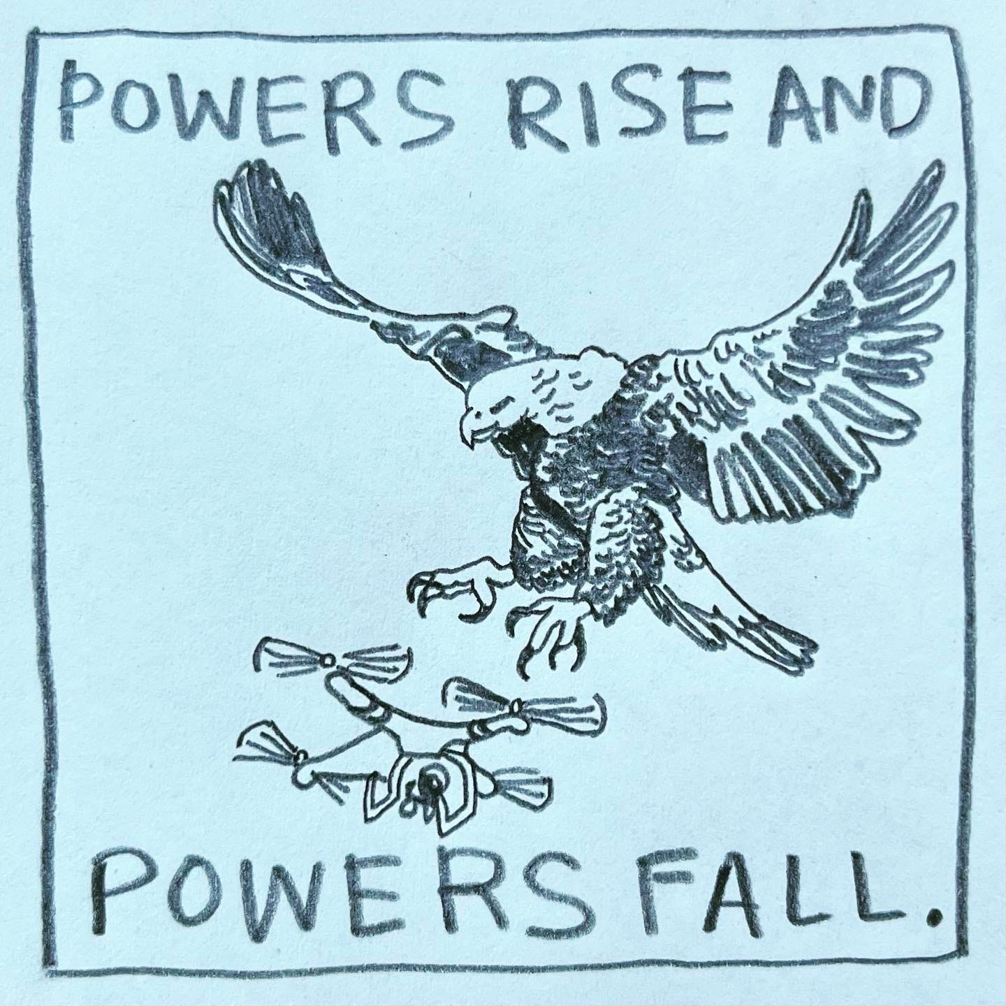 Panel 5: Powers rise and powers fall. Image: A bald eagle swoops down, talons out, about to take down a smaller flying drone