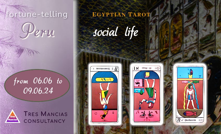 Egyptian Tarot for Peru (from 06.06 to 09.06.24). Fortune-telling and forecasting in Tres Mancias Consultancy.