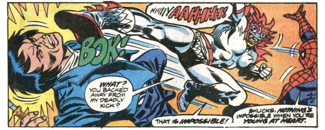 Panel from this issue showing White Dragon attempting to kick Spider-Man and kicking one of his gang guys instead. White Dragon yells “Hiiiiiyaahhhh!” When he kicks his guy, there is a “BOK!” sound effect. Then White Dragon says, “What? You backed away from my deadly kick? That’s impossible!” Spider-Man says, “Shucks, nothing’s impossible when you’re young at heart.”