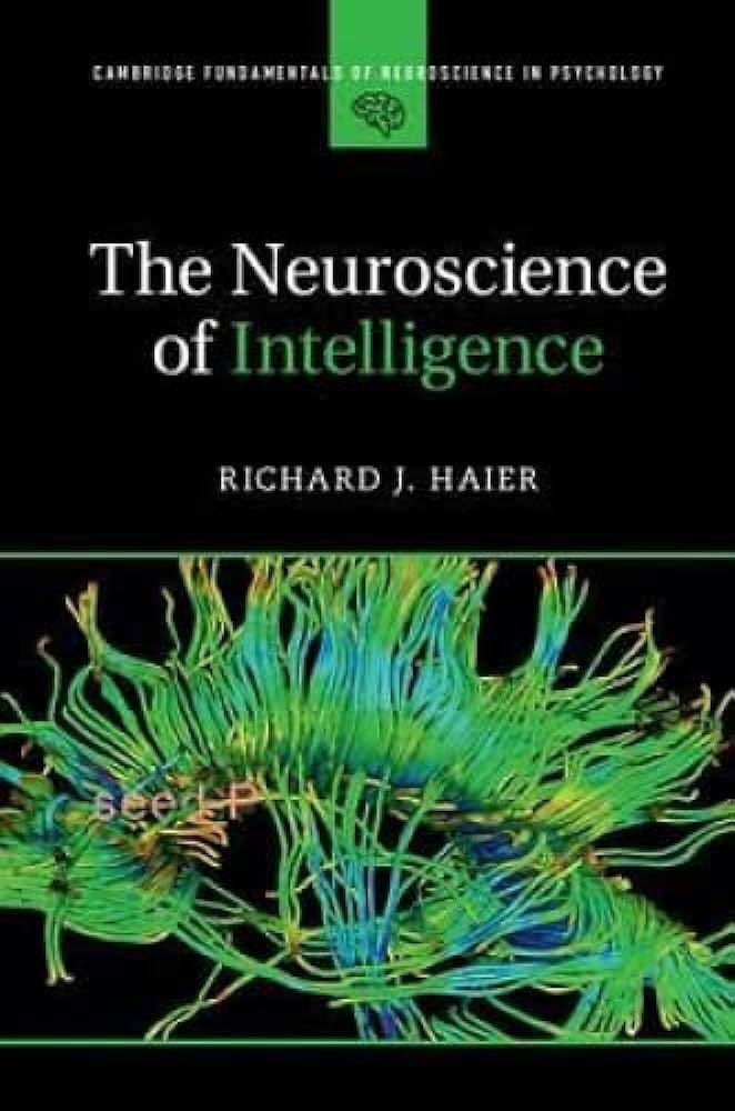 Amazon.com: The Neuroscience of Intelligence (Cambridge Fundamentals of  Neuroscience in Psychology): 9781107461437: Haier, Richard J.: Books