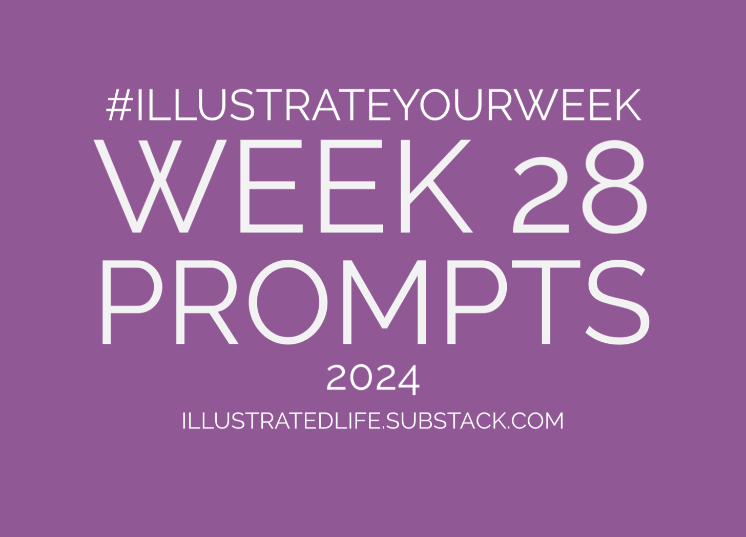 Week 28 Prompts for Illustrate Your Week 2024