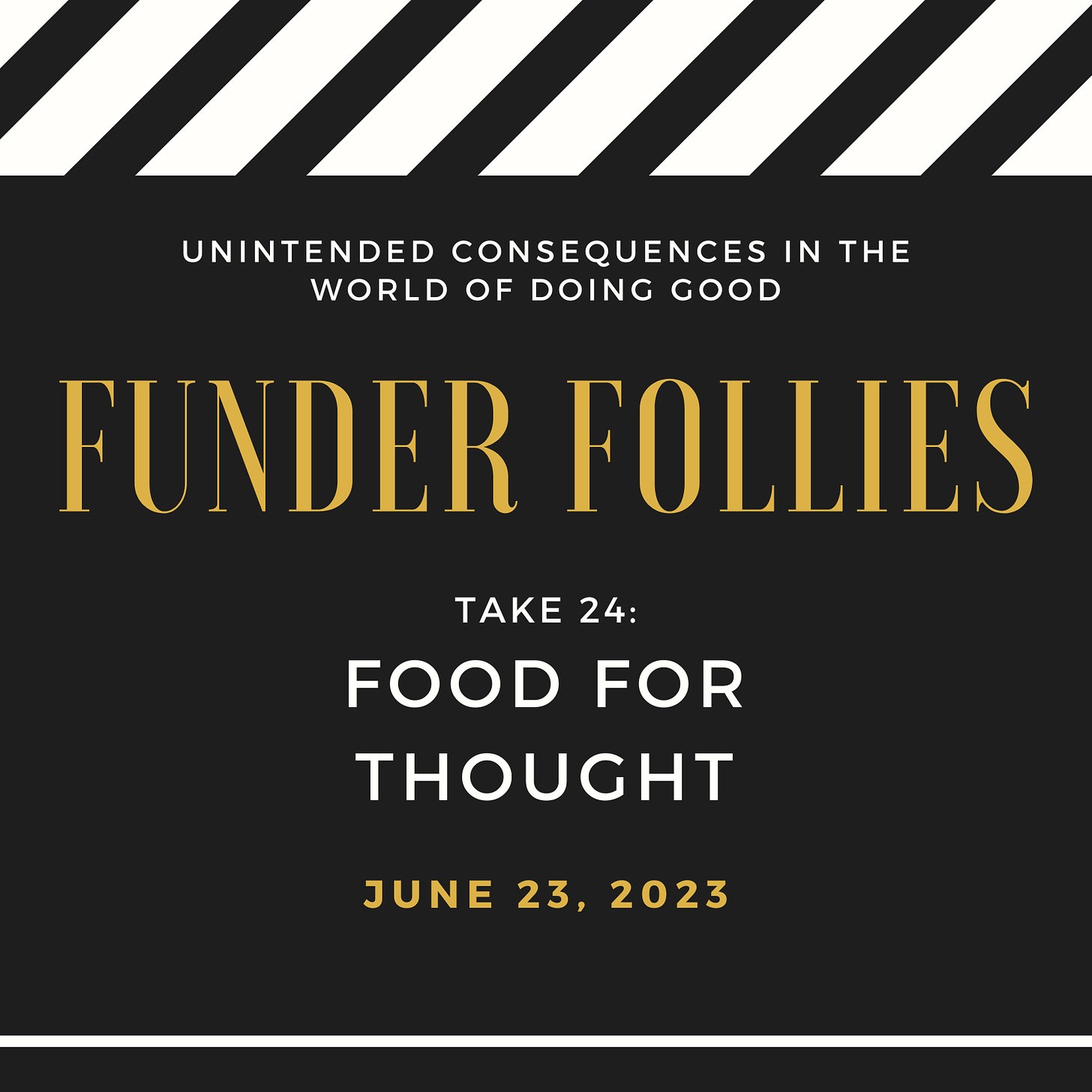 Black and white movie clapper board with "Funder Follies Take 24_Food for Thought" Issue for June 23, 2023