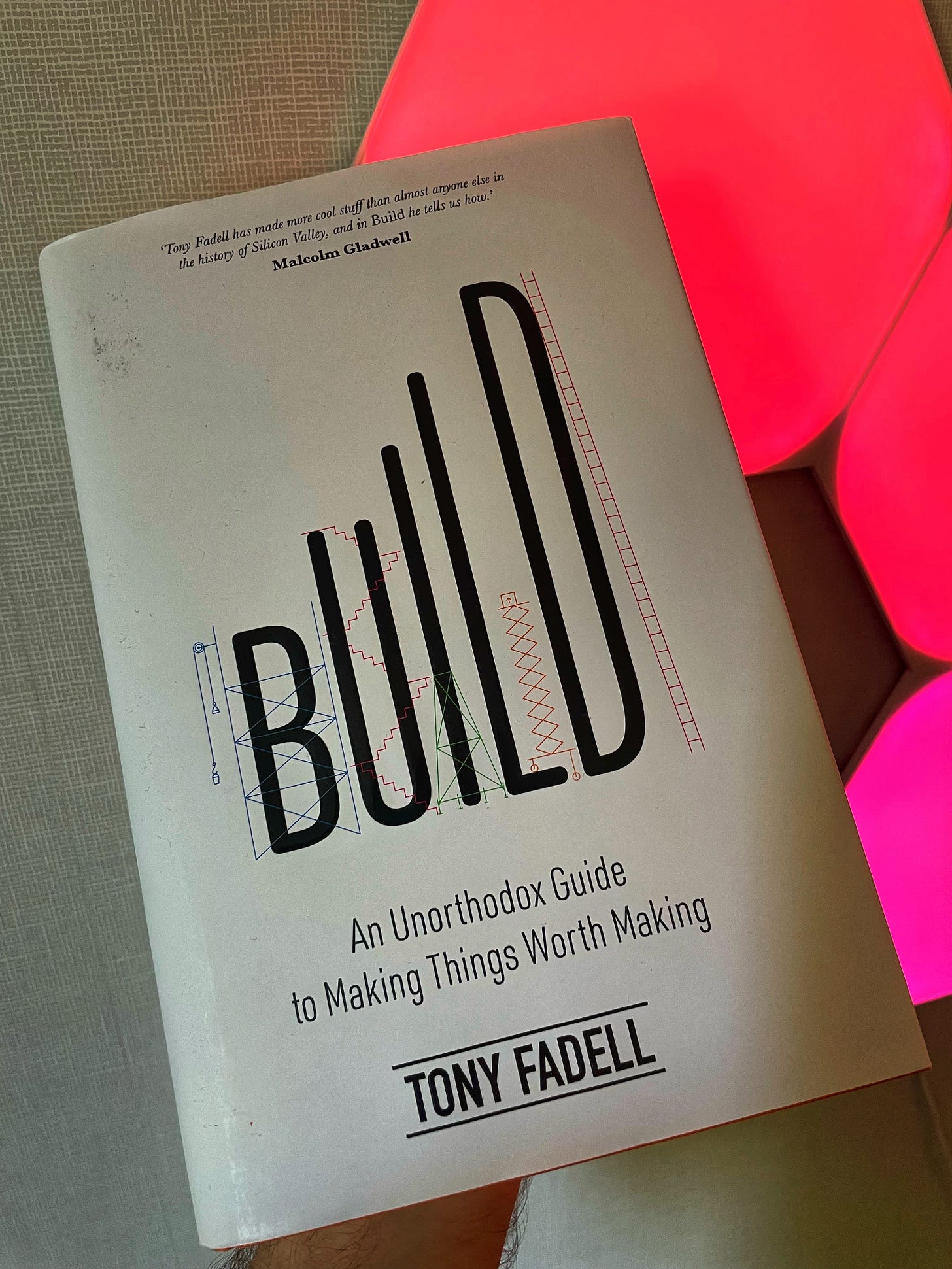 Build: An Unorthodox Guide to Making Things Worth Making