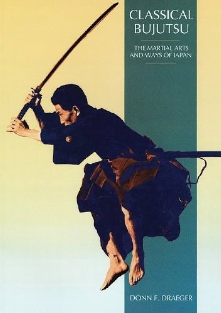 Classical Bujutsu (Martial Arts and Ways of Japan) by Draeger, Donn F.  (2007) Paperback: Books - Amazon.ca