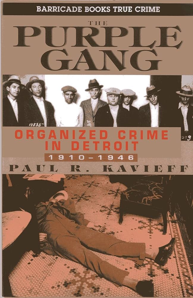The Purple Gang: Organized Crime in Detroit 1910-1945: Kavieff, Paul R.:  9781569804940: Amazon.com: Books