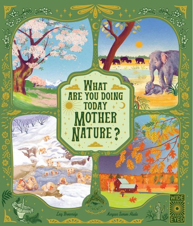 What Are You Doing Today Mother Nature? : Travel the world with 48 nature stories, for every month of the year - Margaux Samson-Abadie