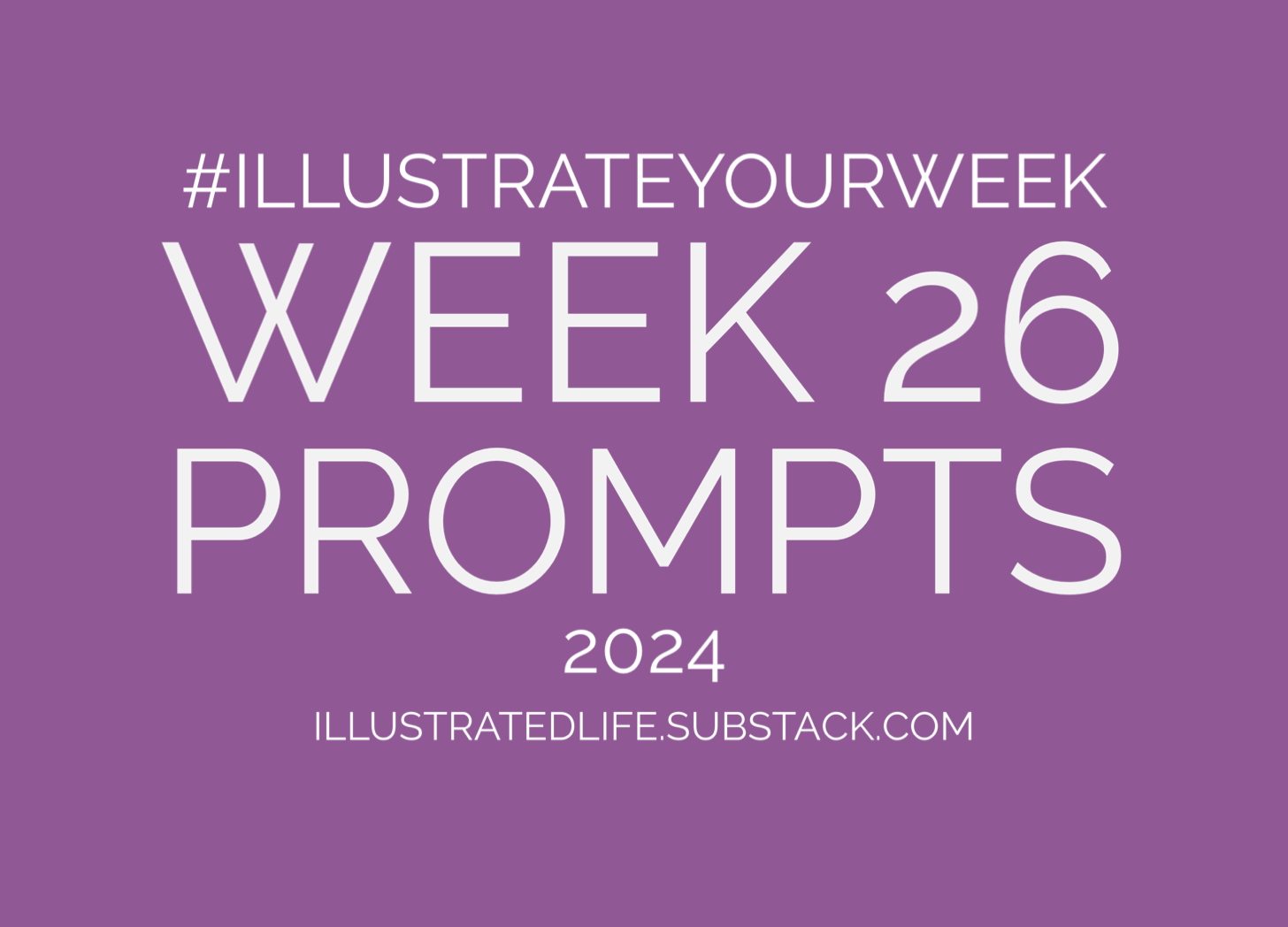 O Week 26 Prompts for Illustrate Your Week 2024