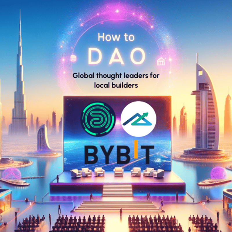 Cover Image for How To DAO Dubai by RAK DAO, Bybit and New Tribe Capital