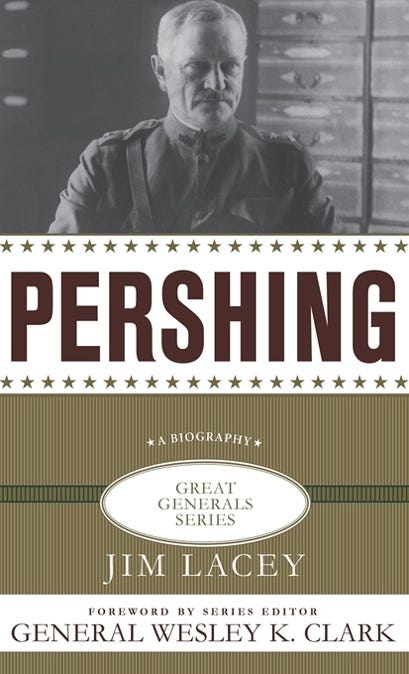 Book cover of "Pershing: A Biography: Lessons inn Leadership" by Jim Lacey. On the cover is a photo of General Pershing in uniform