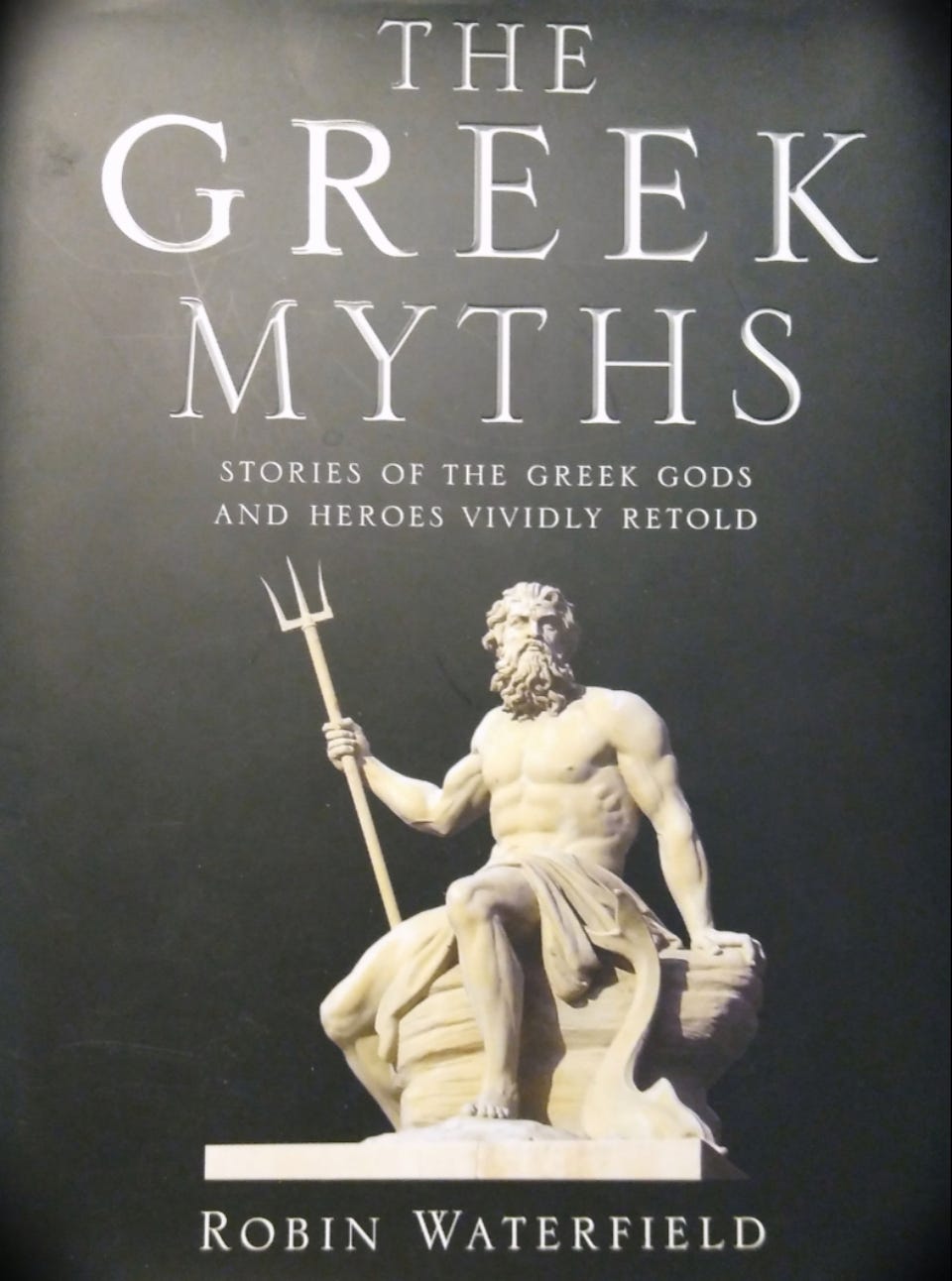 The Greek Myths book by Robin Waterfield