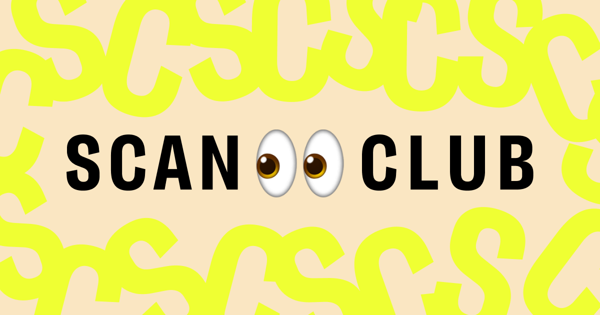 banner that reads SCAN CLUB with the side eye emoji