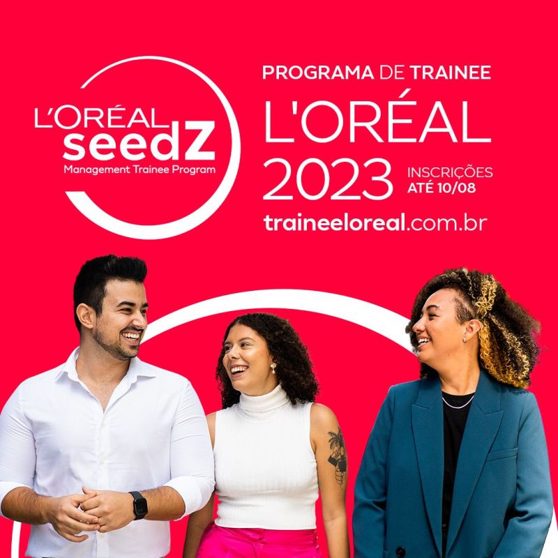 L’oréal seedZ - Management Trainee Program. Programa de Trainee L’Oréal 2023. Inscrições até 10/08. traineeloreal.com.br. Foto com fundo vermelho e letras brancas. Três jovens, um rapaz e duas garotas. 