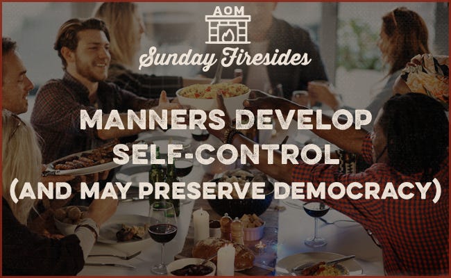 "Manners develop self control" by Sunday Firesides.