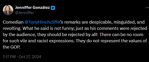 Jenniffer González-Colón on Twitter: “Comedian @TonyHinchcliffe’s remarks are despicable, misguided, and revolting. What he said is not funny; just as his comments were rejected by the audience, they should be rejected by all! There can be no room for such vile and racist expressions. They do not represent the values of the GOP.”