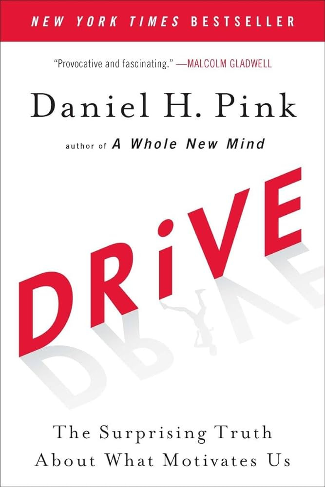 Drive: The Surprising Truth About What Motivates Us: Pink, Daniel H.:  9781594484803: Amazon.com: Books