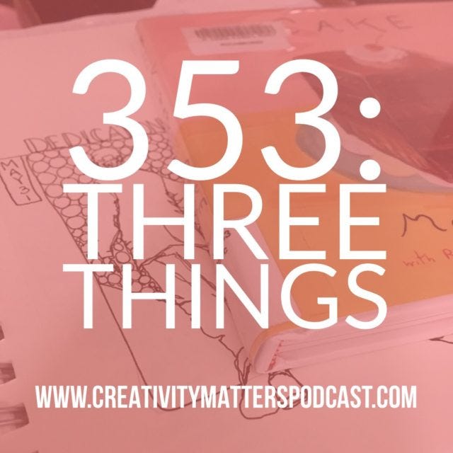 Episode 353: Three Things