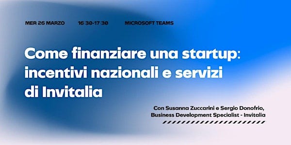 Come finanziare una startup: incentivi nazionali e servizi di Invitalia