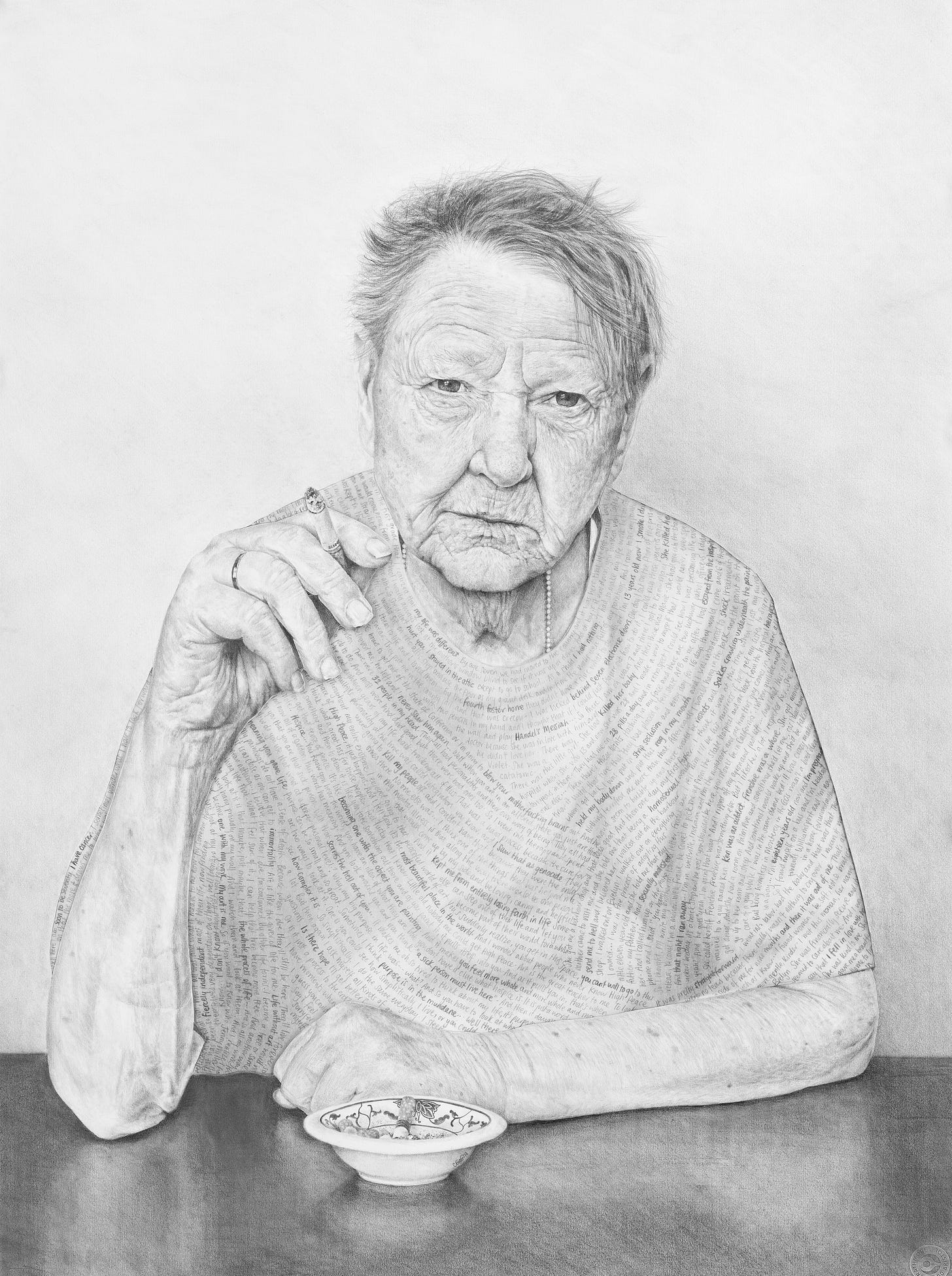 An extremely detailed black-and-white drawing of a short-haired, older woman who seems to stare directly at the viewer. Her right hand holds a partially smoked cigarette. Her left arm rests on a table, behind a small bowl. All over her shirt, in looping text, the artist has printed Jenny's words.