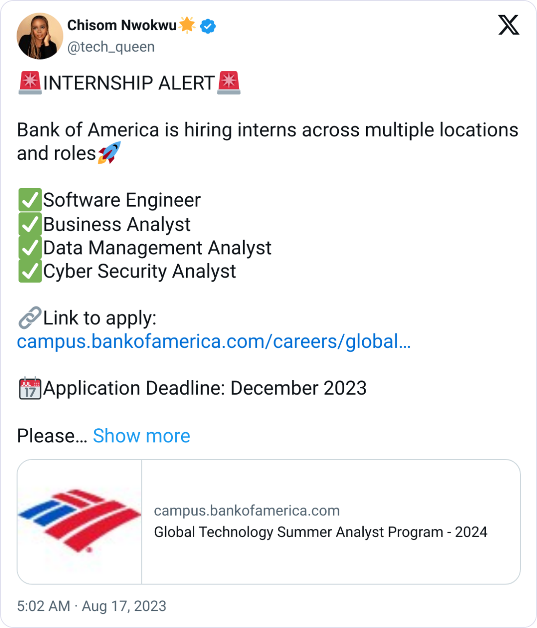 Chisom Nwokwu🌟 @tech_queen 🚨INTERNSHIP ALERT🚨  Bank of America is hiring interns across multiple locations and roles🚀  ✅Software Engineer ✅Business Analyst ✅Data Management Analyst ✅Cyber Security Analyst  🔗Link to apply: https://campus.bankofamerica.com/careers/global_technology_summer_analyst_program__2024.html  📆Application Deadline: December 2023  Please like👍, and share🔃with someone who needs this🫶  📌Pursuing an undergraduate Bachelor’s Degree (BA/BS/BSc/BEng) 📌Graduation timeframe must fall between December 2024 and June 2025 📌Major/Course of Study: Computer Science, Computer Engineering, Information Systems, Data Science, or similar degree of relevance 📌GPA: 3.2 minimum GPA preferred