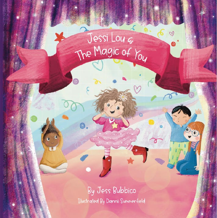 Jessi Lou and the Magic of You, by Jess Bubbico.  Illustrated by Dannii Summerfield.