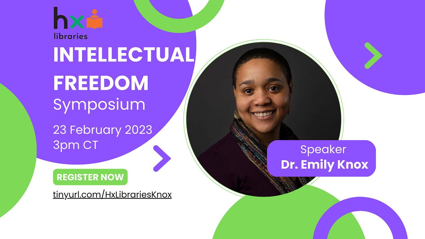HxLibraries welcomes Dr. Emliy Knox for our Intellectual Freedom Symposium on 23 Feb. 2023 at 3pm CT. Register at https://tinyurl.com/HxLibrariesKnox