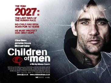 A man is shown from shoulder-up standing behind a glass pane with his head visible through a hole in the glass. A tagline reads "The year 2027: The last days of the human race. No child has been born for 18 years. He must protect our only hope."