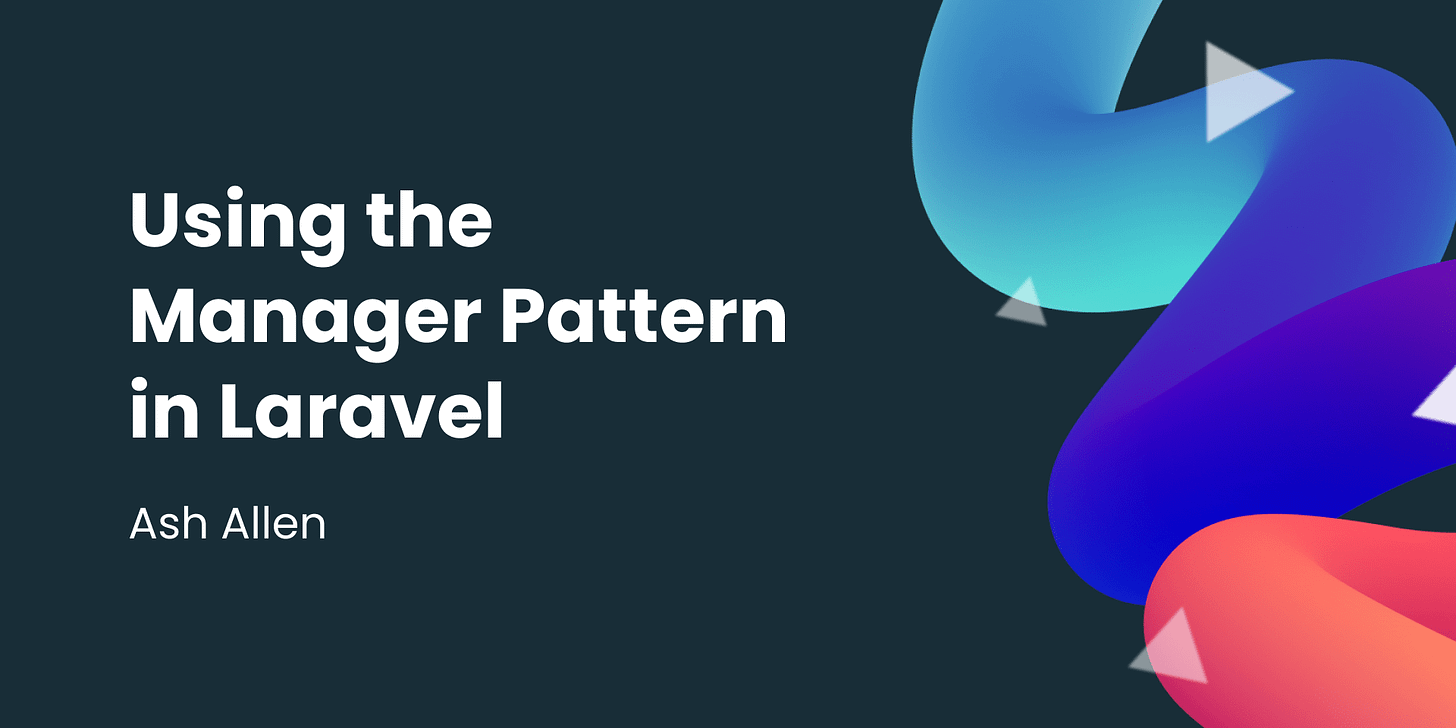Learn about the manager pattern and how it's implemented in the Laravel framework. Then read about how to use it in your own projects to create maintainable and extendable code