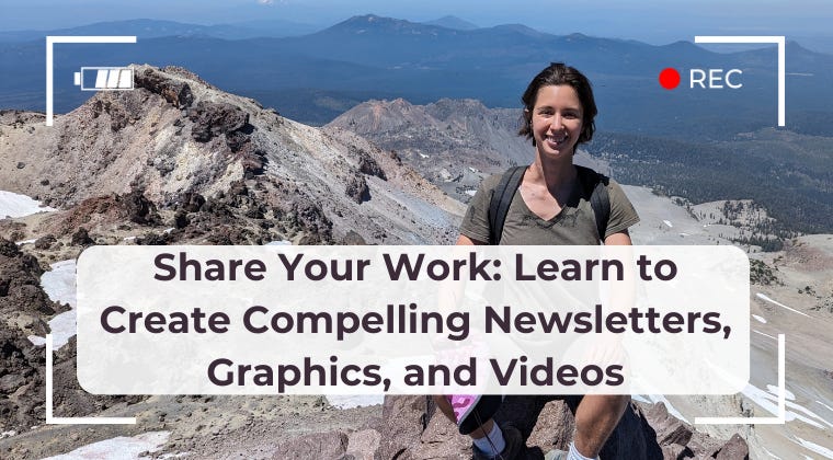 Share Your Work: Learn to Create Compelling Newsletters, Graphics, and Videos