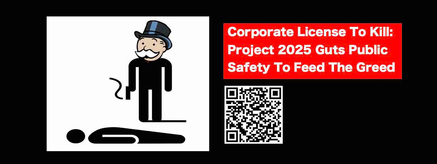 Project 2025 Guts Public Safety to Feed The Greed and offer a Corporate License To Kill