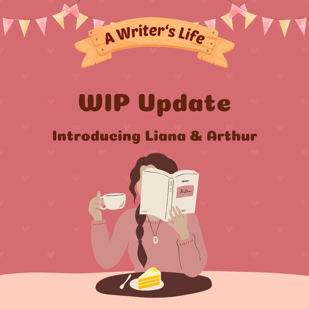 A Writer's Life: WIP Update. Introducing Liana and Arthur. Image made with Canva.