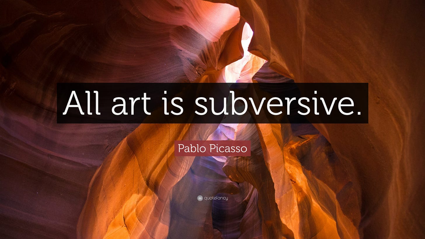 Pablo Picasso Quote: “All art is subversive.”