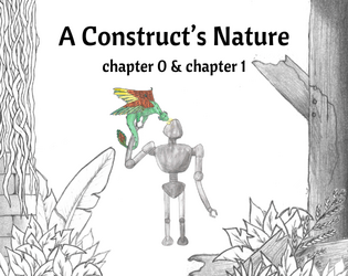 A Construct's Nature - chapter 0 & chapter 1 demo