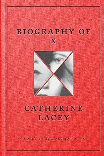 cover of biography of x by catherine lacey