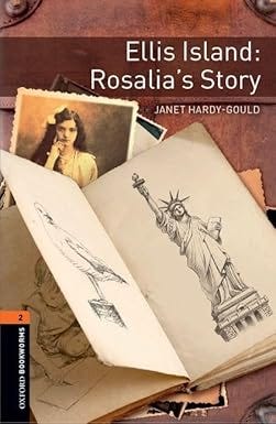 Oxford Bookworms Library: Level 2:: Ellis Island: Rosalia&#39;s Story: Graded readers for secondary and adult learners